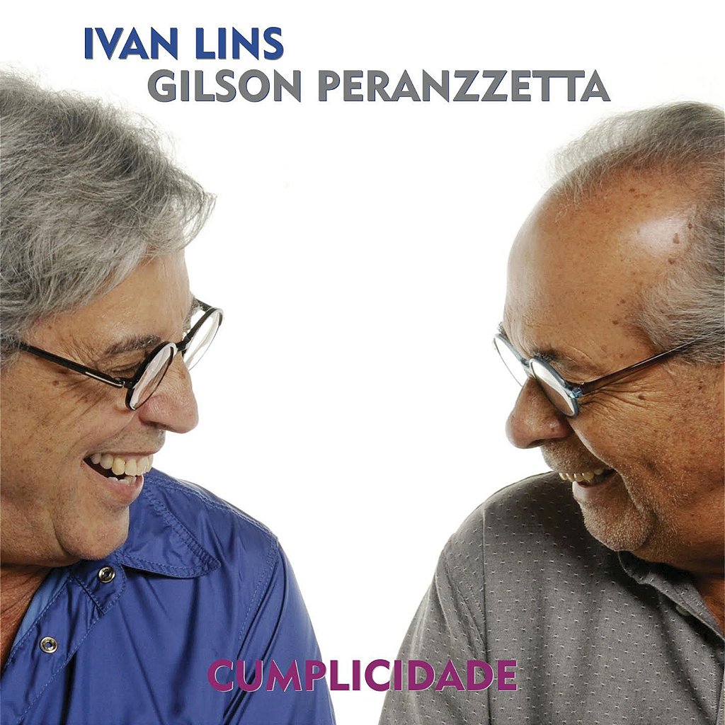 CUMPLICIDADE - Ivan Lins e Gilson Peranzzetta