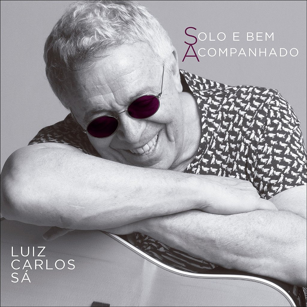 SOLO E BEM ACOMPANHADO - Luiz Carlos SÁ